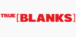 TRUE BLANKS